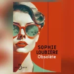 Obsolète, la dystopie ménopausée 